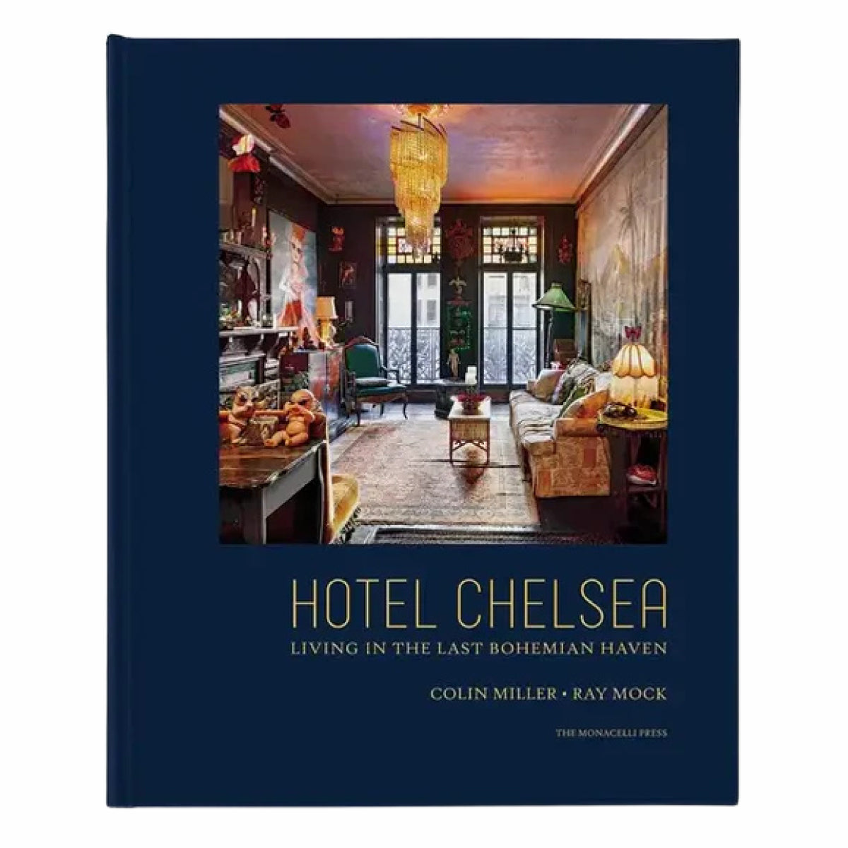 Hotel Chelsea: Living In The Last Bohemian Haven