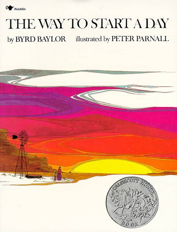 Way to Start a Day by Byrd Baylor: Hardcover; 32 pages / English