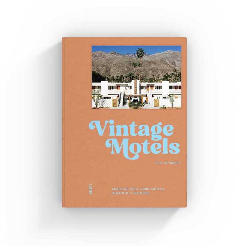 Vintage Motels by Ellie Seymour: Hardcover; 256 pages / English