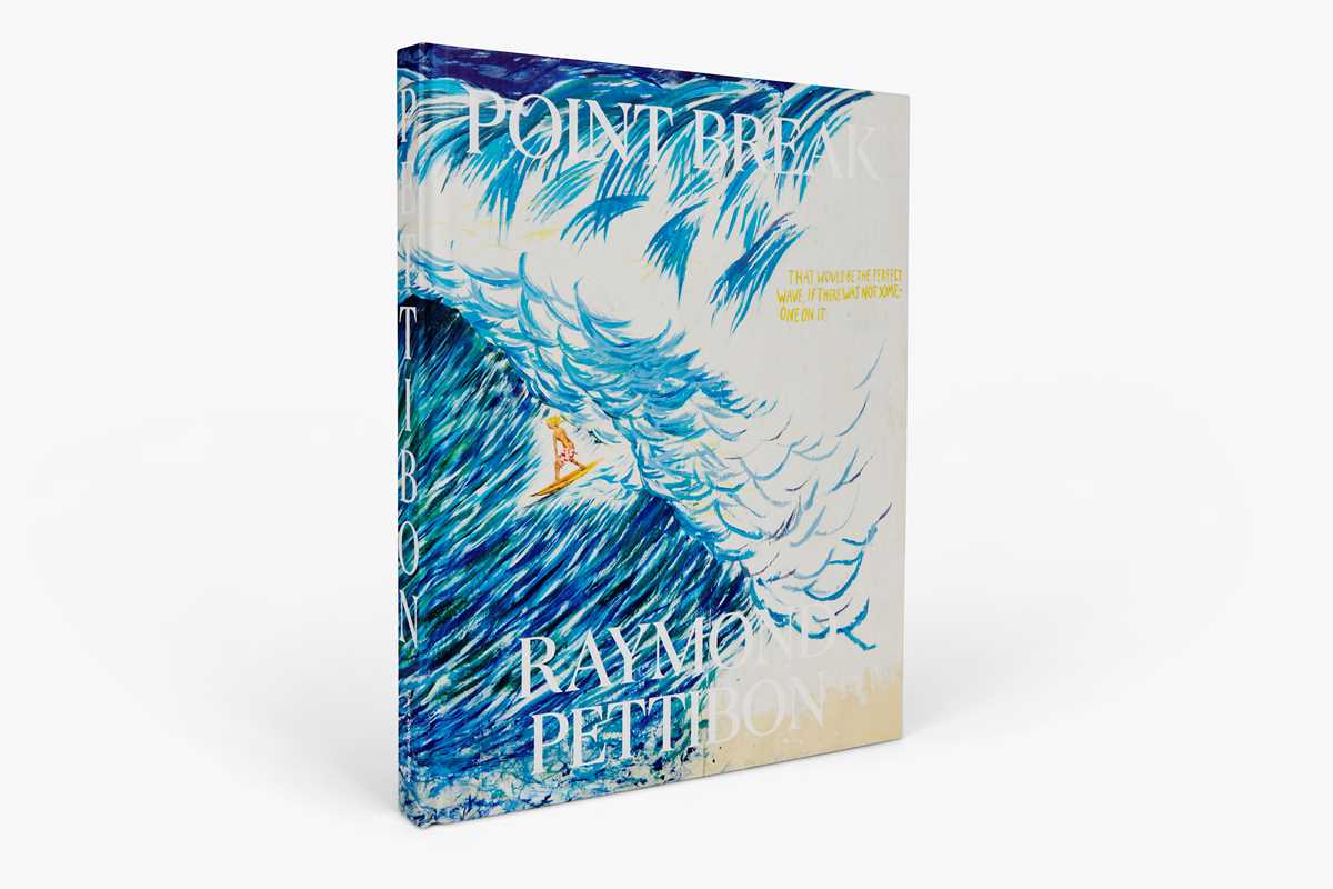 Point Break: Raymond Pettibon, Surfers and Waves by Raymond Pettibon: Hardcover; 192 pages / English